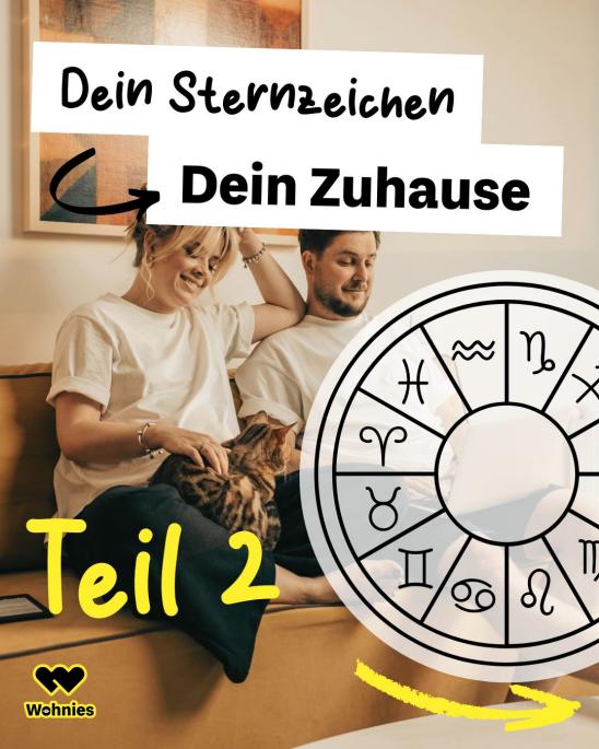 Dein Sternzeichen - Dein Zuhause Teil 2